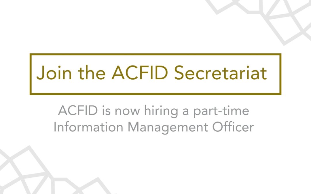 Join the ACFID Team! Now hiring a part-time Information Management Officer