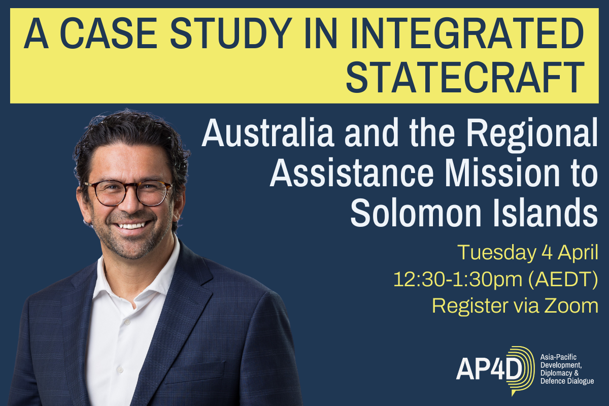 A graphic that reads 'A case study in integrated statecraft: Australia and the Regional Assistance Mission to Solomon Islands'. Run by AP4D. Features a headshot of Michael Wesley.