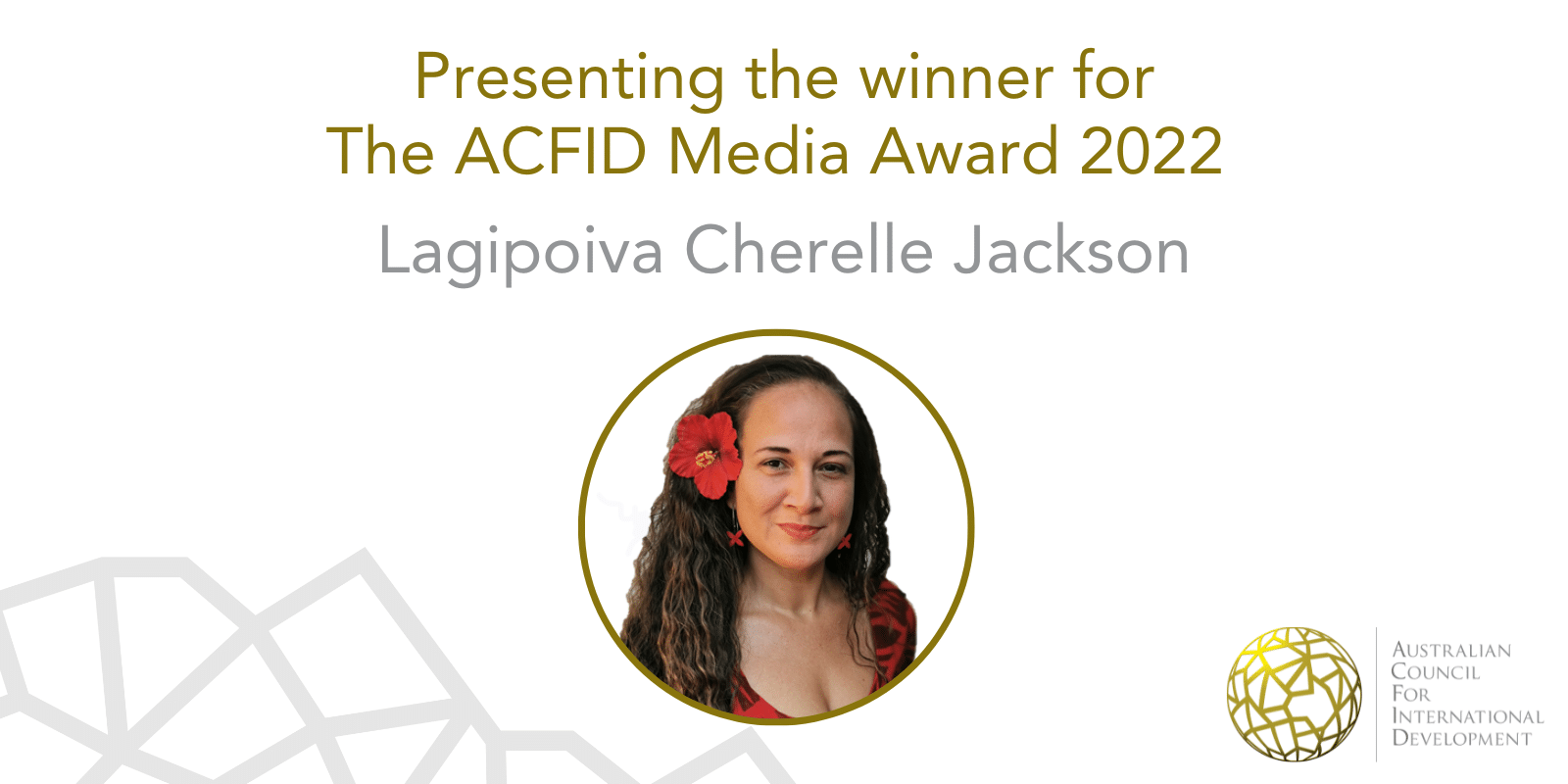 Presenting the winner for the ACFID Media Award 2022: Lagipoiva Cherelle Jackson