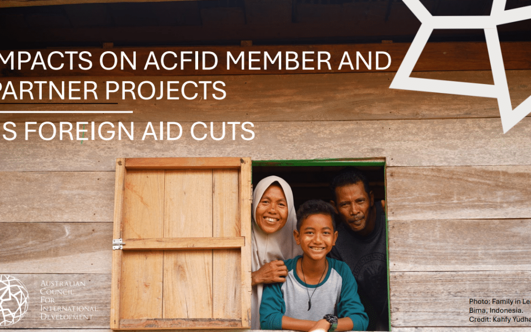 Impacts of US funding cuts on ACFID members and their partners